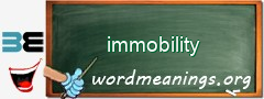 WordMeaning blackboard for immobility